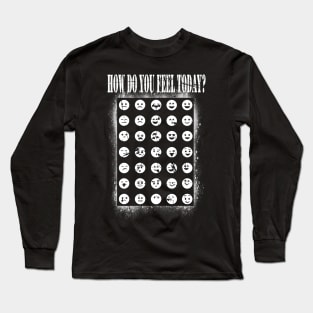 HOW DO YOU FEEL? Long Sleeve T-Shirt